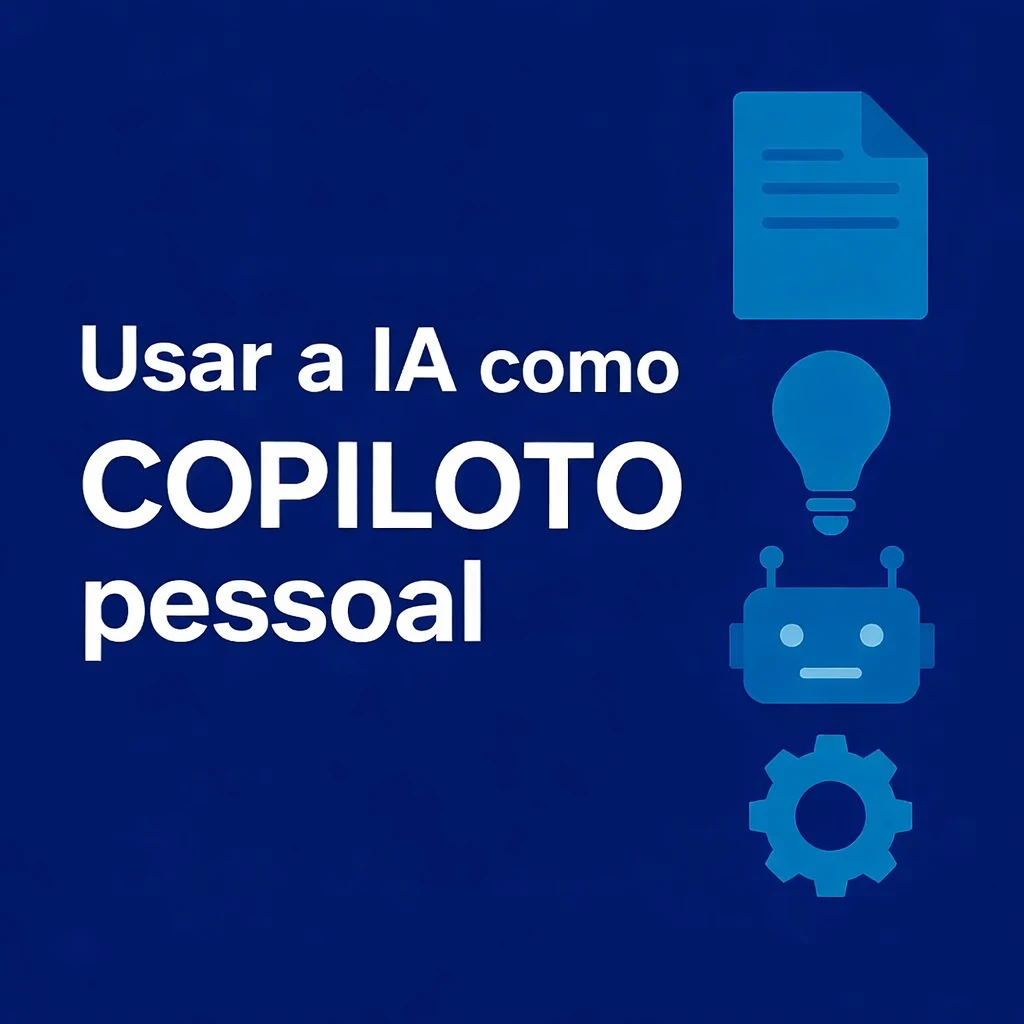 Usar a IA como Copiloto pessoal