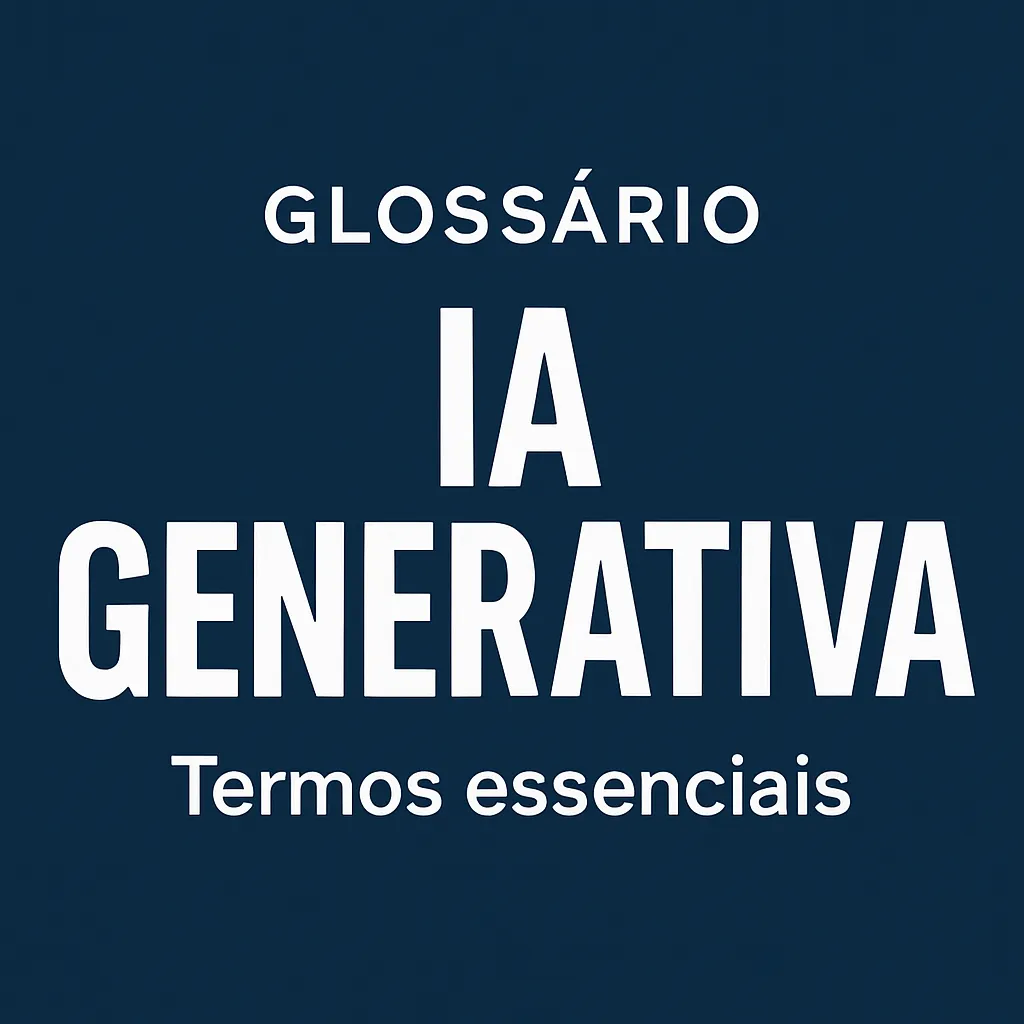 Glossário de IA Generativa – Termos essenciais (Portugal)