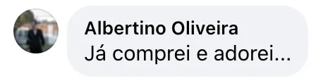Testemunho de Albertino Oliveira: "Já comprei e adorei..."