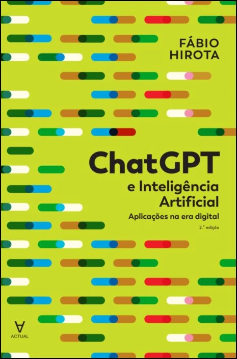 Capa do livro ChatGPT e Inteligência Artificial - Aplicações na Era Digital, de Fábio Hirota