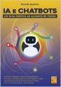Capa do livro IA e Chatbots: Um guia prático ao alcance de todos, de Ricardo Queirós