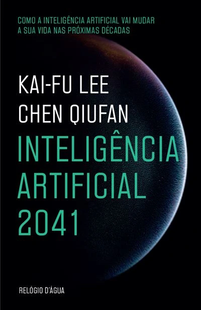Capa do livro Inteligência Artificial 2041, de Kai-Fu Lee e Chen Qiufan