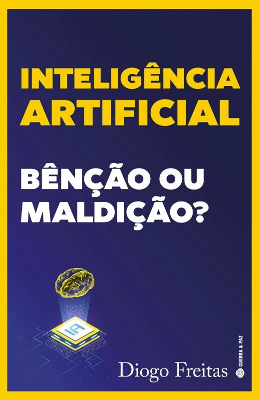 Capa do livro Inteligência Artificial: Bênção ou Maldição, de Diogo Freitas