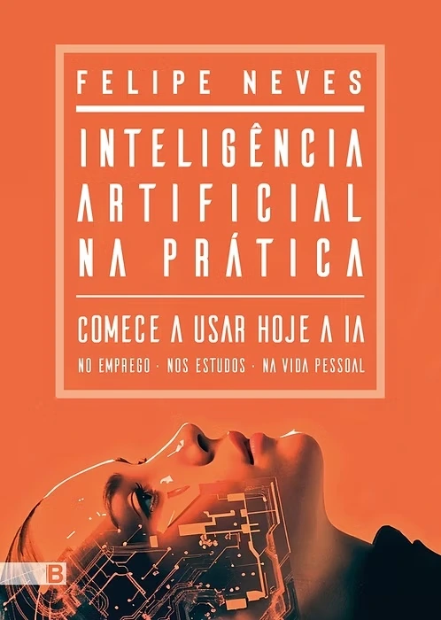 Capa do livro Inteligência Artificial na Prática, de Felipe Neves