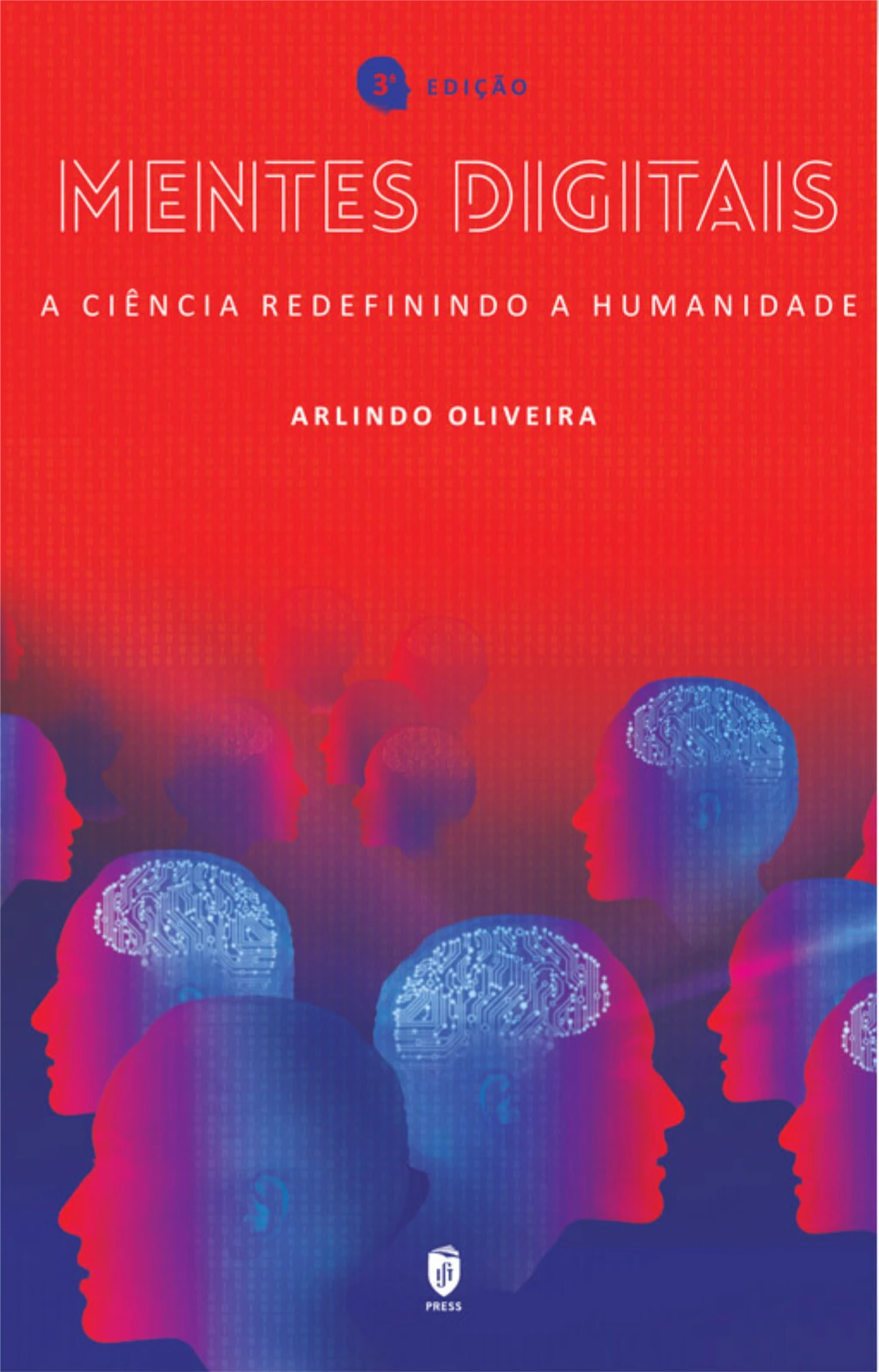 Capa do livro Mentes Digitais: A Ciência Redefinindo a Humanidade, de Arlindo Oliveira