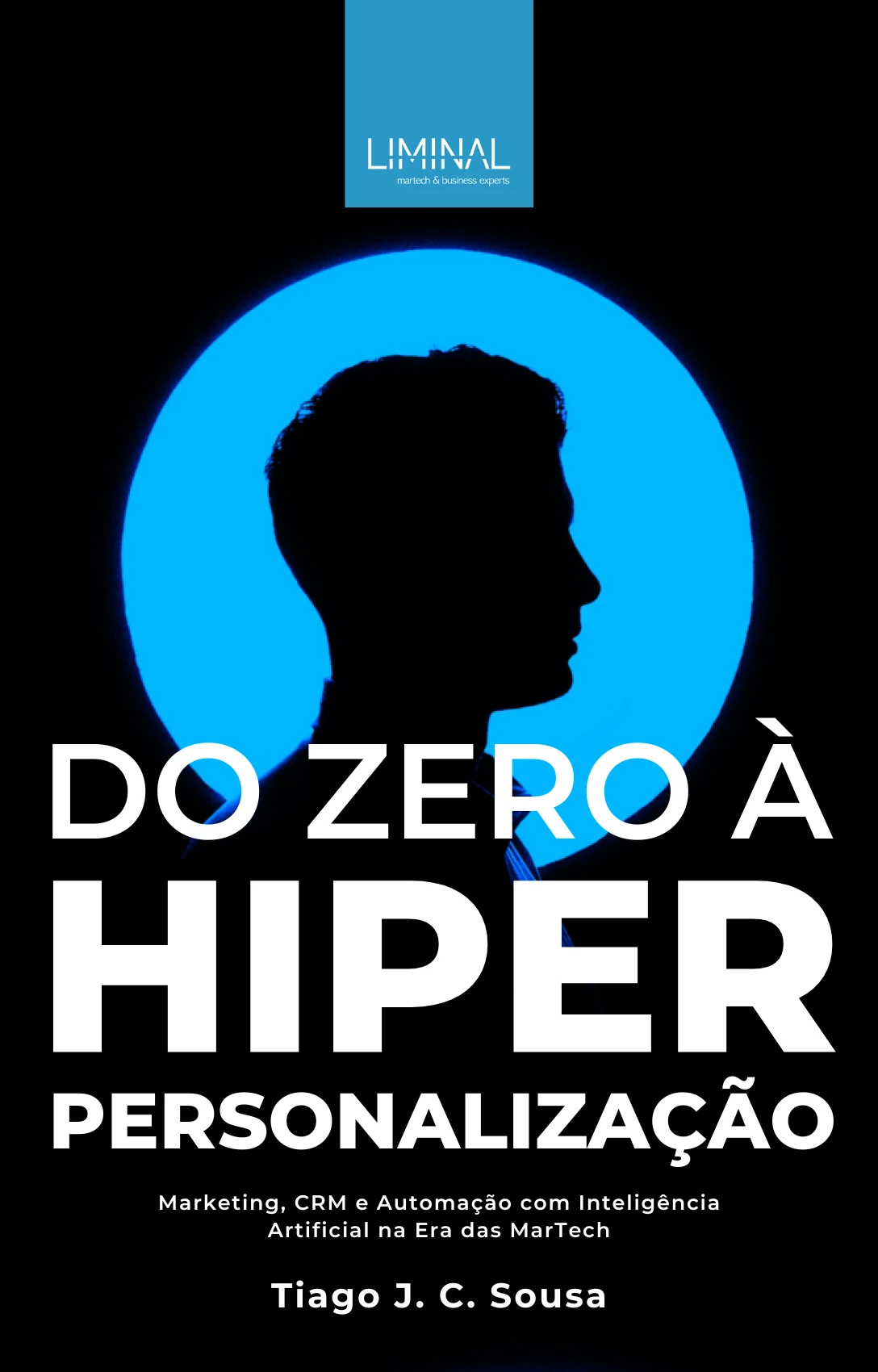 Capa do livro Do Zero à Hiperpersonalização, de Tiago J. C. Sousa
