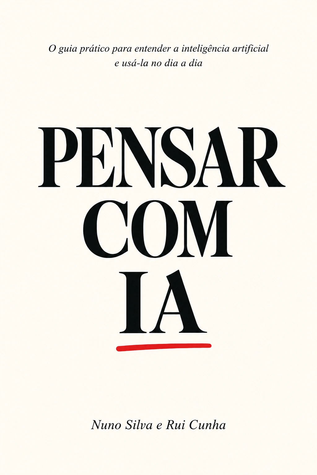 Capa do livro Pensar com IA, de Nuno Silva e Rui Cunha